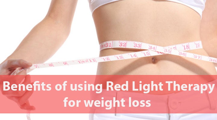 Benefits of using Red Light Therapy for weight loss