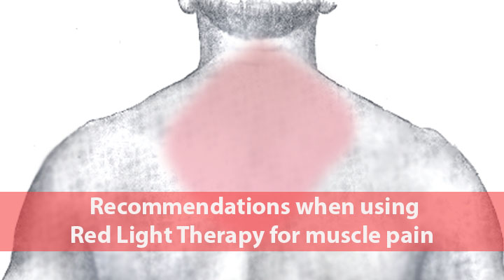 recommendations when using Red Light Therapy for muscle pain
